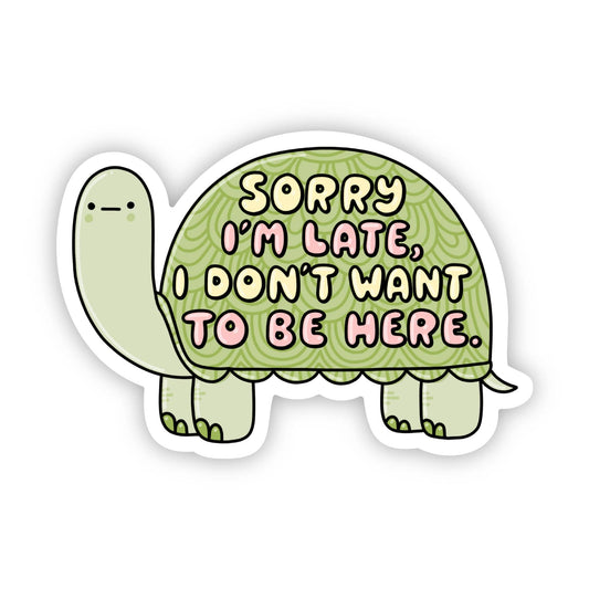 Sorry I’m Late - Sticker