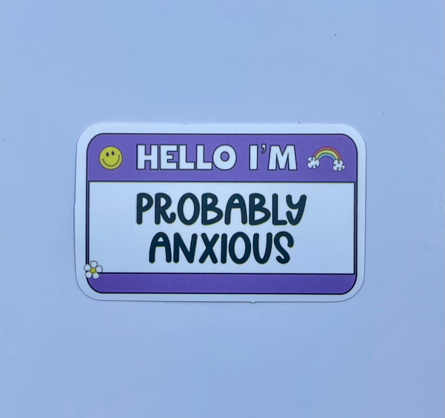 Hello I’m Probably Anxious - Sticker