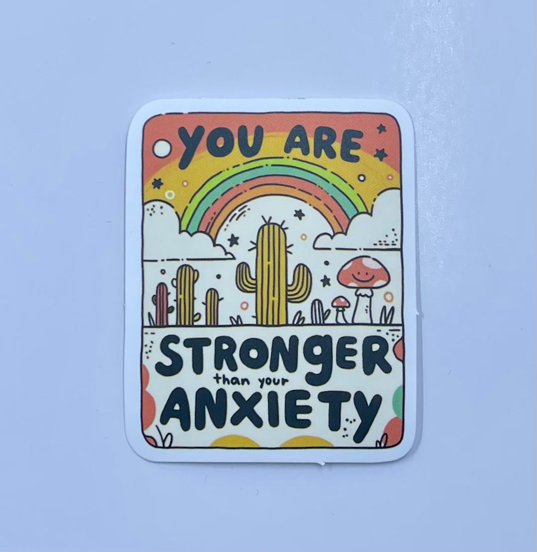 Stronger Than Your Anxiety - Sticker