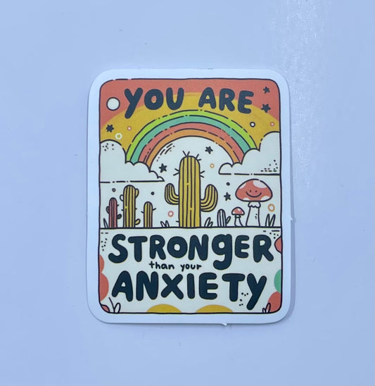 Stronger Than Your Anxiety - Sticker