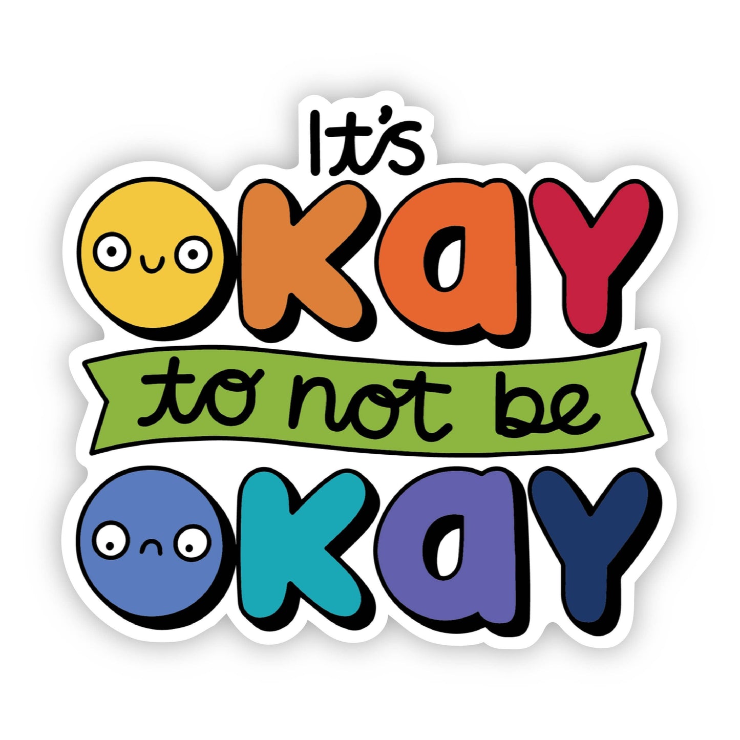 It's Okay To Not Be Okay - Sticker