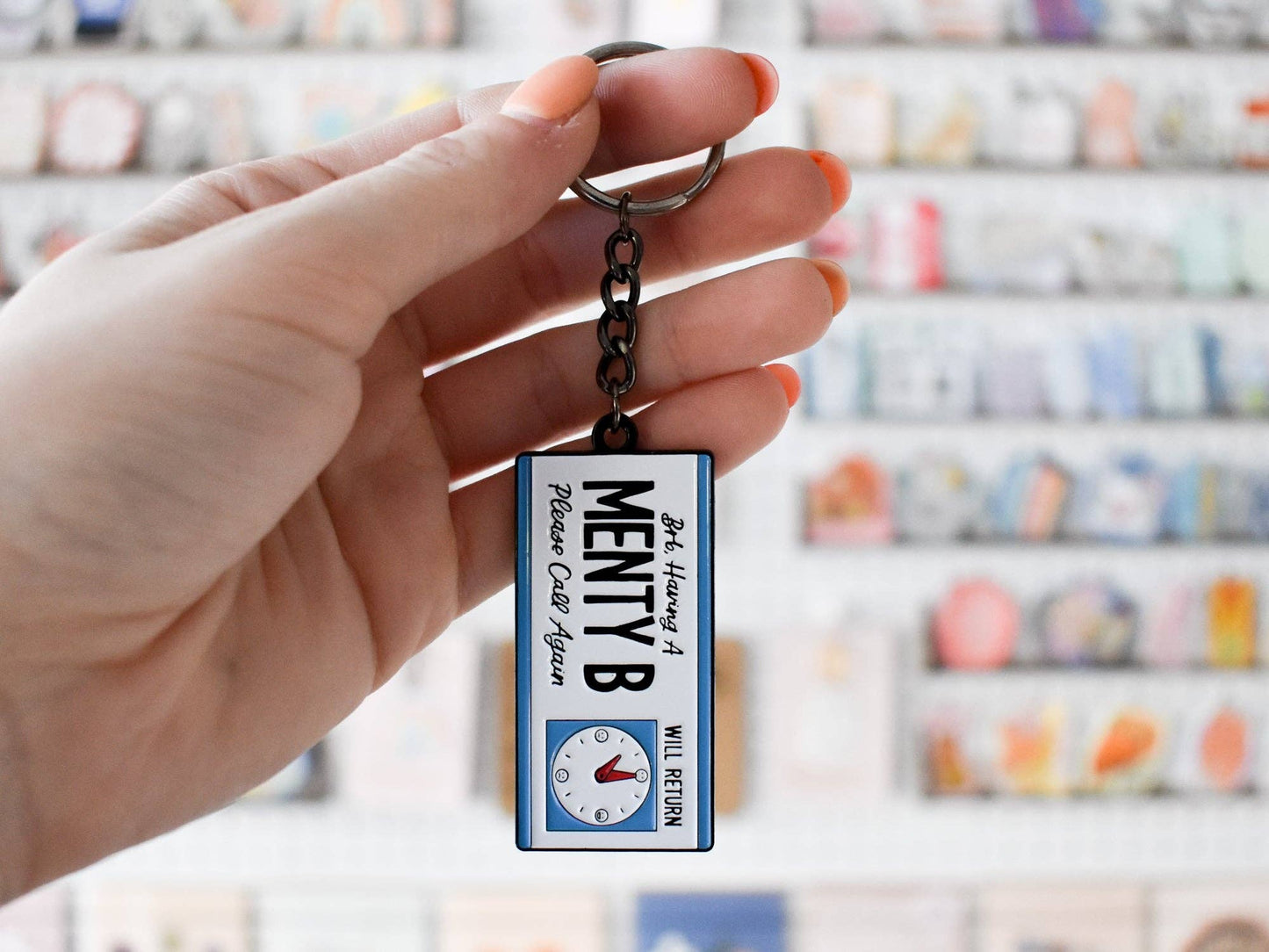 BRB, Having a Menty B Keychain