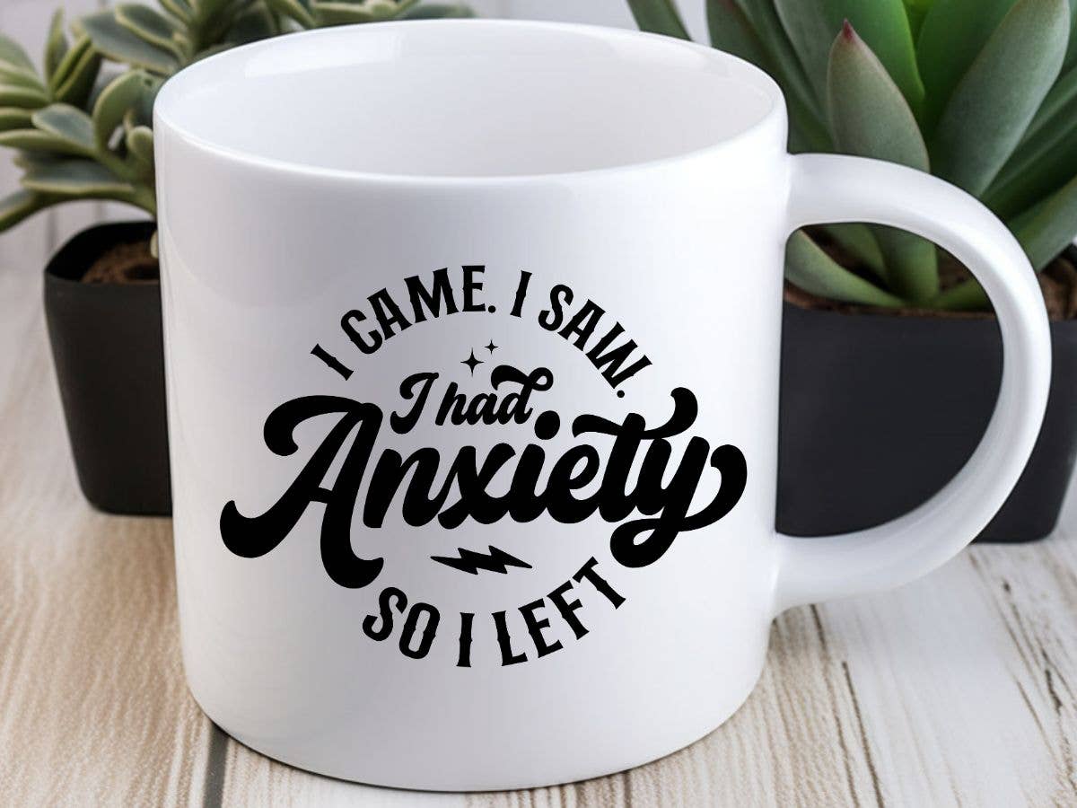 I Came I Saw I Had Anxiety Coffee Mug