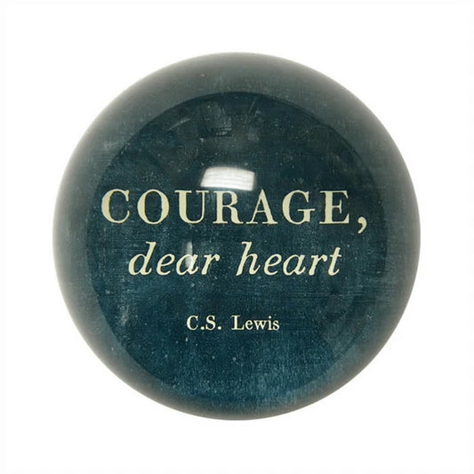 Paperweight - Courage Dear Heart