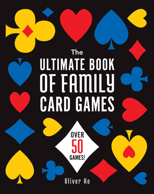 The Ultimate Book of Family Card Games