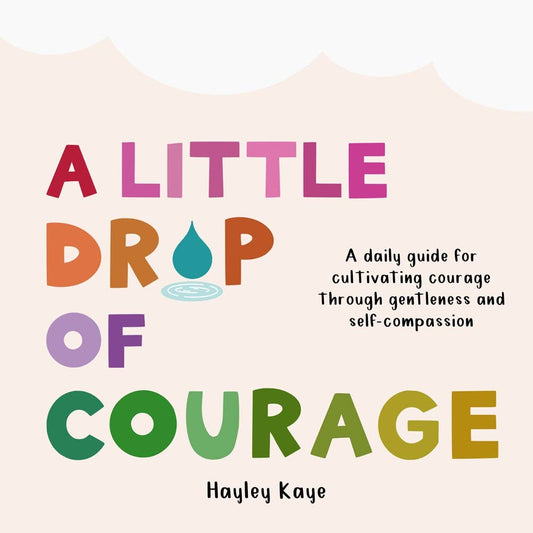 A Little Drop of Courage: A Mini Book Guide to Gentleness