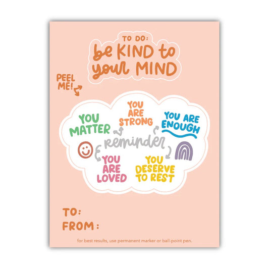 Be Kind To Your Mind - Sticker